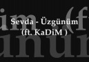 SEVDA - ÜZGÜNÜM ( FT. KADİM)