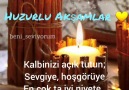 Sevgi huzur evinizden eksik olmasın inşallah.Huzurlu Akşamlar