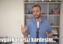 Sevgili kararsız kardeşim...paylaşın arkadaşlarınızı etiketleyin