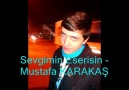 Sevgimin Eserisin - Mustafa KARAKAŞ