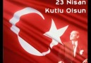 Sevinin çocuklar, Övünün büyükler, 23 Nisan Kutlu olsun!