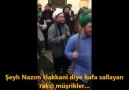 Şeyh Nazım Hakkani diye kafa Sallayan rakçı müşrikler