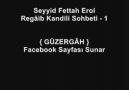 Seyyid Fettah Erol - Regâib Kandili Sohbeti [1. Bölüm]