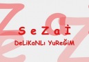 SEZAİ-DELİKANLI YÜREĞİM