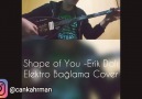 Shape Of You ve Erik Dalıyı Elektro Bağlama İle Sentezlemek (Can Kahraman)