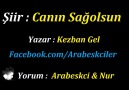 Şiir Canın Sağolsun Yorum Düet Nur Ay & ARABESKCİYazar Kezban Gel