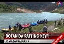 SİİRT BOTAN'DA RAFTİNG KEYFİ