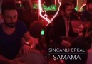 Sincanlı Erkal - Şamama