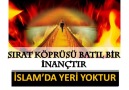 Sırat Köprüsü Batıl Bir İnançtır... - İslam Adına Yalan Söylediler