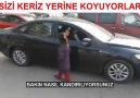 SİZİ BAKIN NASIL KERİZ YERİNE KOYUYORLAR