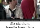 Siz siz olun hamile kadınlara yer verin :)