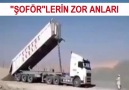 ŞOFÖRLERİN ZOR ANLARI...!!!