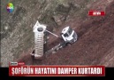 ŞOFÖRÜN HAYATINI DAMPER KURTARDI