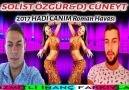 SOLİST ÖZGÜR&DJ CÜNEYT 2017 HADİ CANIM ROMAN HAVASI İZMİTLİ İN...