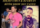 SOLİST UMUT & DJ ERTAN RİTİM ŞHOW 2015 BY TAYFO