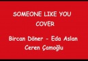 Someone Like You / Bircan-Eda-Ceren