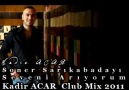 Soner Sarıkabadayı - Seveni arıyorum (2011 Club Mix) Tavsiye!