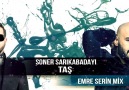 Soner Sarıkabadayı - Taş(Emre Serin Mix)