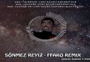 Sönmez Reyiz - Fako Remix