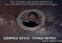 Sönmez Reyiz - Fako RemixBeğenip paylaşırsanız sevinirim. )
