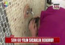 SON 60 YILIN SICAKLIK REKORU!