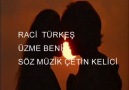 SÖZ MÜZİK ÇETİN KELİCİ...ÜZME  BENİ  ..yorum  ..RACİ TÜRKEŞ