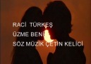 SÖZ MÜZİK ÇETİN KELİCİ...ÜZME  BENİ  ..yorum  ..RACİ TÜRKEŞ