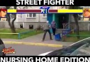 STREET FIGHTER - NURSING HOME EDITION