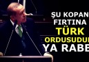 Şu Kopan fırtına Türk ordusudur Ya Rabbi