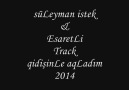 SüLeyman istek & EsaretLi [ qidişinLe aqLadım ] 2014