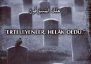 Şunu bilki kardeşimErteleyenler helak oldu