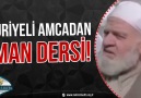 Suriyeli Amcadan İman Dersi