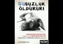 SUSUZLUK ÖLDÜRÜR !