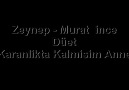 S&- Zeynep - Murat İnce Karanlıkta Kalmışım Anne ( Düet ) Facebook