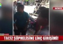 Taciz şüphelisine linç girişimi!