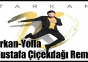 Tarkan Yolla Yeni Remix Keyifli Dinlemeler