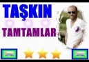 TAŞKIN - TAMTAMLAR