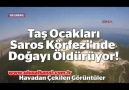 Taş ocakları Saros Körfezi'nde doğayı öldürüyor!