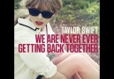 Taylor Swift - We Are Never Ever Getting Back Together