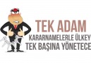 Tek adamın kararnamelerle ülkeyi yönetmesine