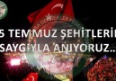 15 Temmuz Şehitlerini saygı ile anıyoruz.