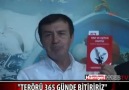 Terörü 365 Günde Bitireceğiz!...