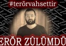 TERÖR ZÛLÜMDÜR..