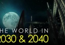 The World in 2030 and 2040.