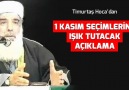 TİMURTAŞ HOCA'DAN 1 KASIM SEÇİMLERİ İÇİN ÖNEMLİ AÇIKLAMA