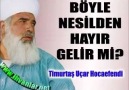 Timurtaş Uçar Hocadan..