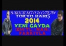 TOKYO BARIŞ&BAKKALKÖYLÜ ÖZKAN 2014 YENİ GAYDA İZMİTLİ İNANÇ FRKYL