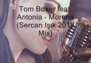 Tom Boxer feat. Antonia - Morena (Sercan Işık 2012 Mix)