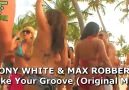 Tony White & Max Robbers  Make Your Groove