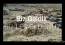 Topunuz Gelin Demiştik Biz Geldik ve Siz OLDUNUZ.